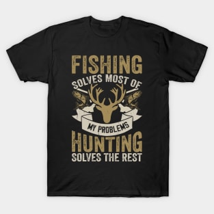 Fishing Solves Most Of My Problems Hunting Solves The Rest T shirt For Women T-Shirt T-Shirt